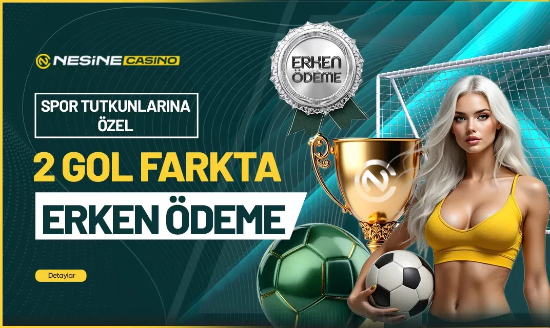 2 Gol Farkla Erken Ödeme